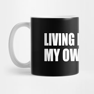 Living my life on my own terms Mug